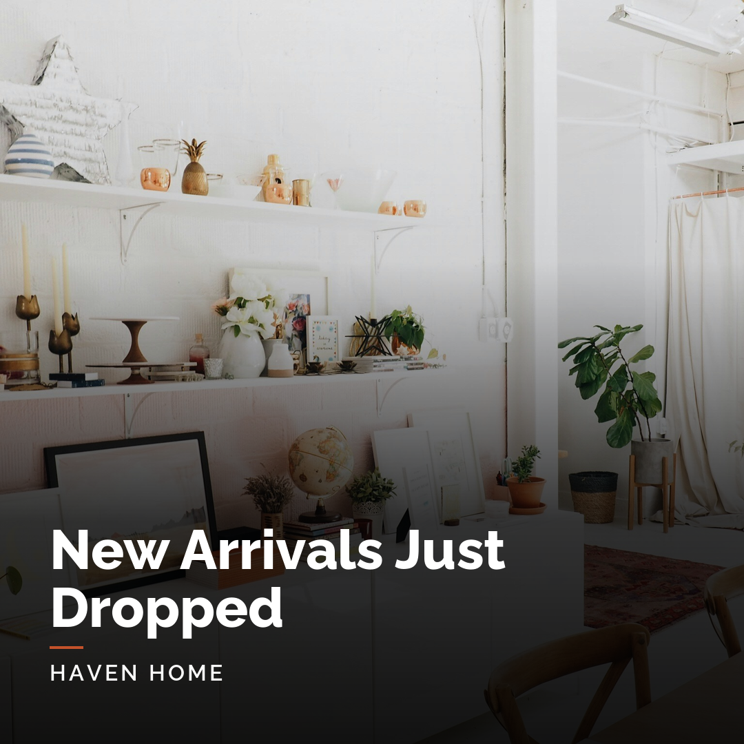Haven Home new arrivals post created by on/special